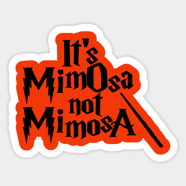 It's MimOsa Not MimosA Sticker by marthinlouis